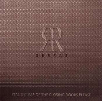 Album Serras: Stand Clear Of The Closing Doors Please