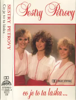 Sestry Petrovy: Co Je To Ta Láska...
