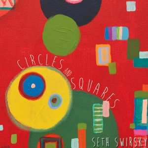 LP Seth Swirsky: Circles And Squares