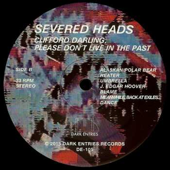 2LP Severed Heads: Clifford Darling, Please Don't Live In The Past
