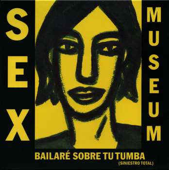 LP Sex Museum: Bailaré Sobre Tu Tumba