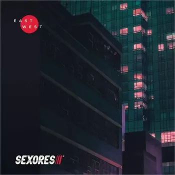 Sexores: East / West
