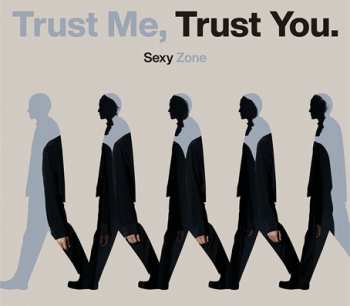 Album Sexy Zone: Trust Me, Trust You.