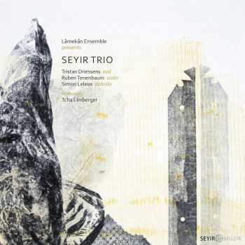 Album Seyir Trio: Lâmekân Ensemble Presents: Seyir Trio