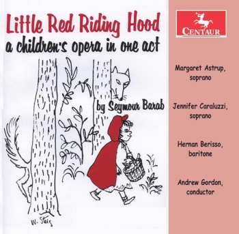 Album Seymour Barab: Little Red Riding Hood: A Children's Opera In One Act