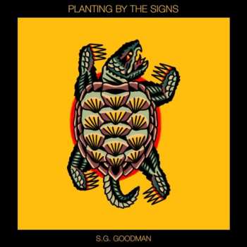 Album S.G. Goodman: Planting by the Signs