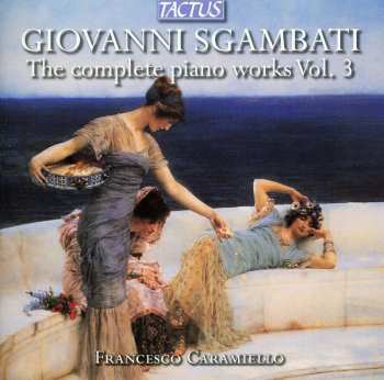 Album Sgambati / Caramiello: Complete Piano Works 3