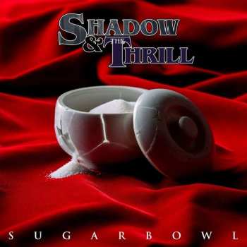 CD Shadow & The Thrill: Sugarbowl