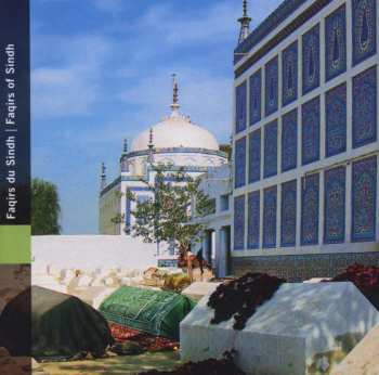 Album Shah-Jo-Raagi Faqirs Of The Mausoleum Of Shah Abdul Latif Bhittai: Pakistan - Faqirs Du Sindh