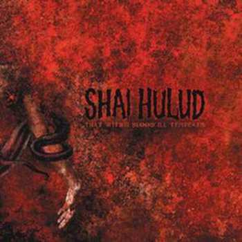 LP Shai Hulud: That Within Blood Ill-Tempered