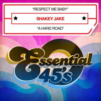 CD Shakey Jake: Respect Me Baby / A Hard Road