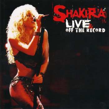 CD/DVD Shakira: Live & Off The Record