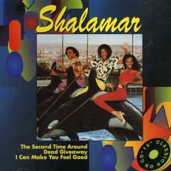 CD Shalamar: The Second Time Around / Dead Giveaway / I Can Make You Feel Good