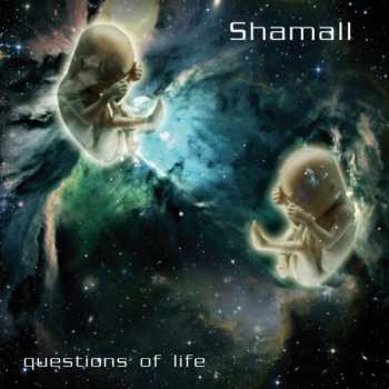 CD Shamall: Questions Of Life
