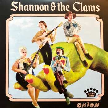 LP Shannon And The Clams: Onion