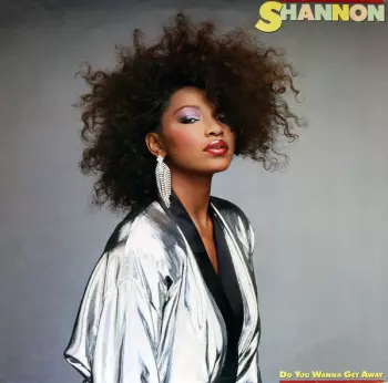 Shannon: Do You Wanna Get Away