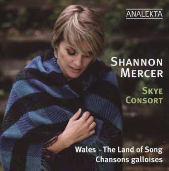 CD Shannon Mercer: Wales - The Land Of Song/Chansons Galloises