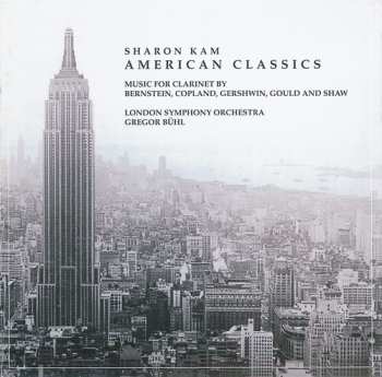 Album The London Symphony Orchestra: American Classics (Music For Clarinet By Bernstein, Copland, Gershwin, Gould And Shaw)
