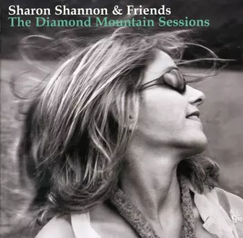 Sharon Shannon: The Diamond Mountain Sessions