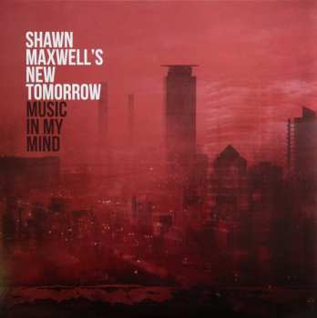 LP Shawn Maxwell's New Tomorrow: Music In My Mind