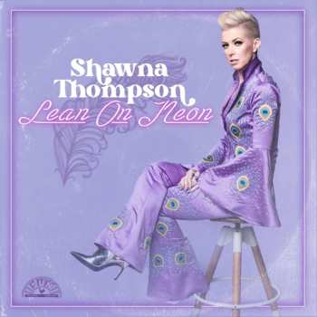 Album Shawna Thompson: Lean On Neon