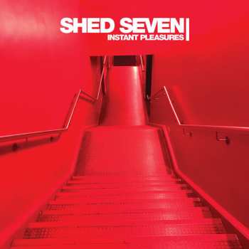 Album Shed Seven: Instant Pleasures