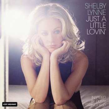 2LP Shelby Lynne: Just A Little Lovin'