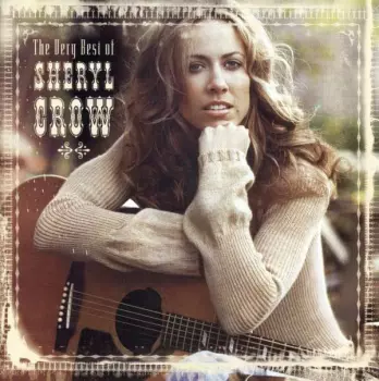 Sheryl Crow: The Very Best Of Sheryl Crow