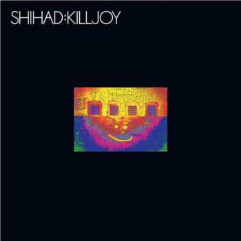 LP Shihad: Killjoy