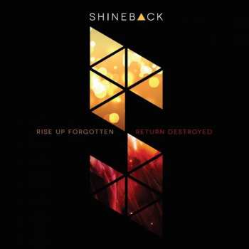 CD Shineback: Rise Up Forgotten, Return Destroyed