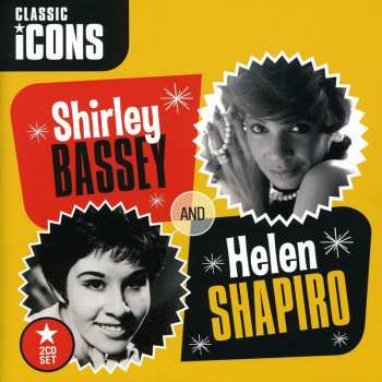 Album Shirley Bassey: Classic Icons • Shirley Bassey And Helen Shapiro
