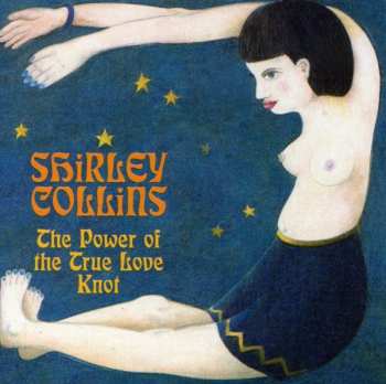 Album Shirley Collins: The Power Of The True Love Knot