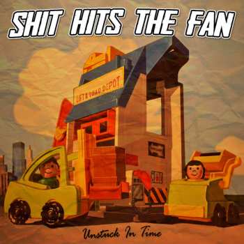Album Shit Hits The Fan: Unstuck In  Time