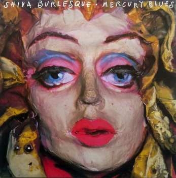 Album Shiva Burlesque: Mercury Blues