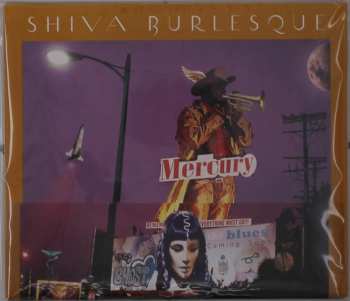 Album Shiva Burlesque: Mercury Blues + Skulduggery
