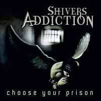 CD Shivers Addiction: Choose Your Prison
