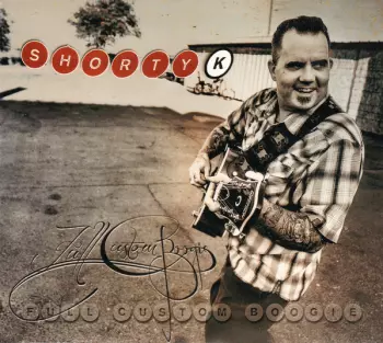Shorty Kreutz: Full Custom Boogie