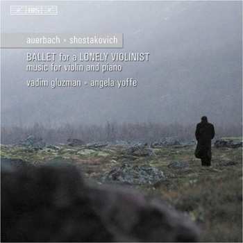 Album Dmitri Shostakovich: Ballet For A Lonely Violinist