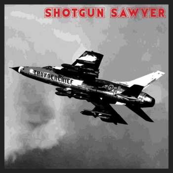 Album Shotgun Sawyer: Thunderchief