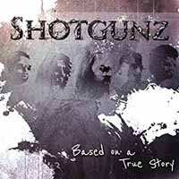CD Shotgunz: Based On A True Story LTD