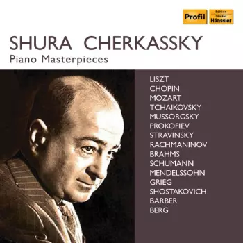 Shura Cherkassky: Piano Masterpieces