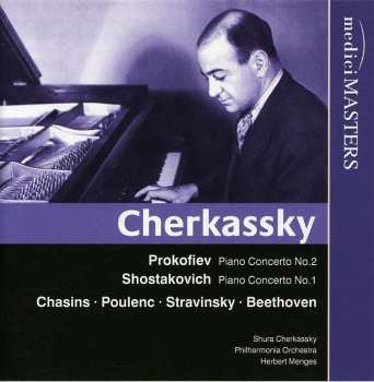 CD Shura Cherkassky: Prokofiev - Shostakovich - Chasins - Poulenc - Stravinsky - Beethoven