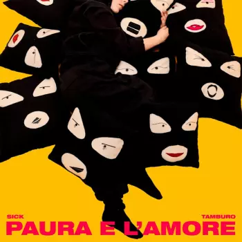Sick Tamburo: Paura E L’Amore