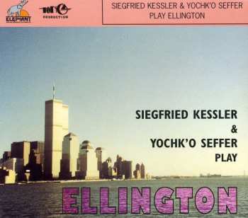 Album Siegfried Kessler: Siegfried Kessler & Yochk'o Seffer Play Ellington