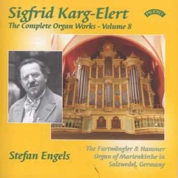 CD Sigfrid Karg-Elert: The Complete Organ Works - Volume 8