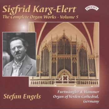 CD Sigfrid Karg-Elert: The Complete Organ Works - Volume 5