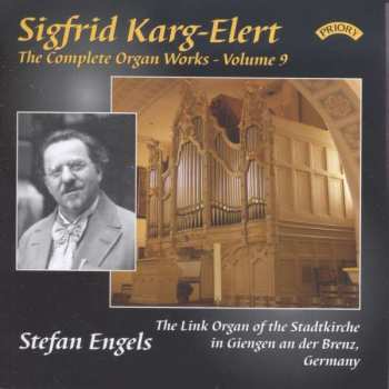 CD Sigfrid Karg-Elert: The Complete Organ Works - Volume 9