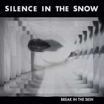 LP Silence in the Snow: Break In The Skin LTD