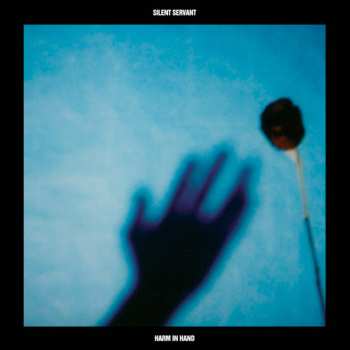 Album Silent Servant: Harm In Hand