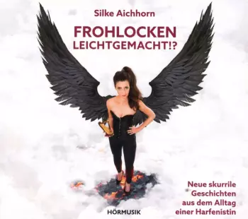 Silke Aichhorn: Frohlocken Leichtgemacht!?